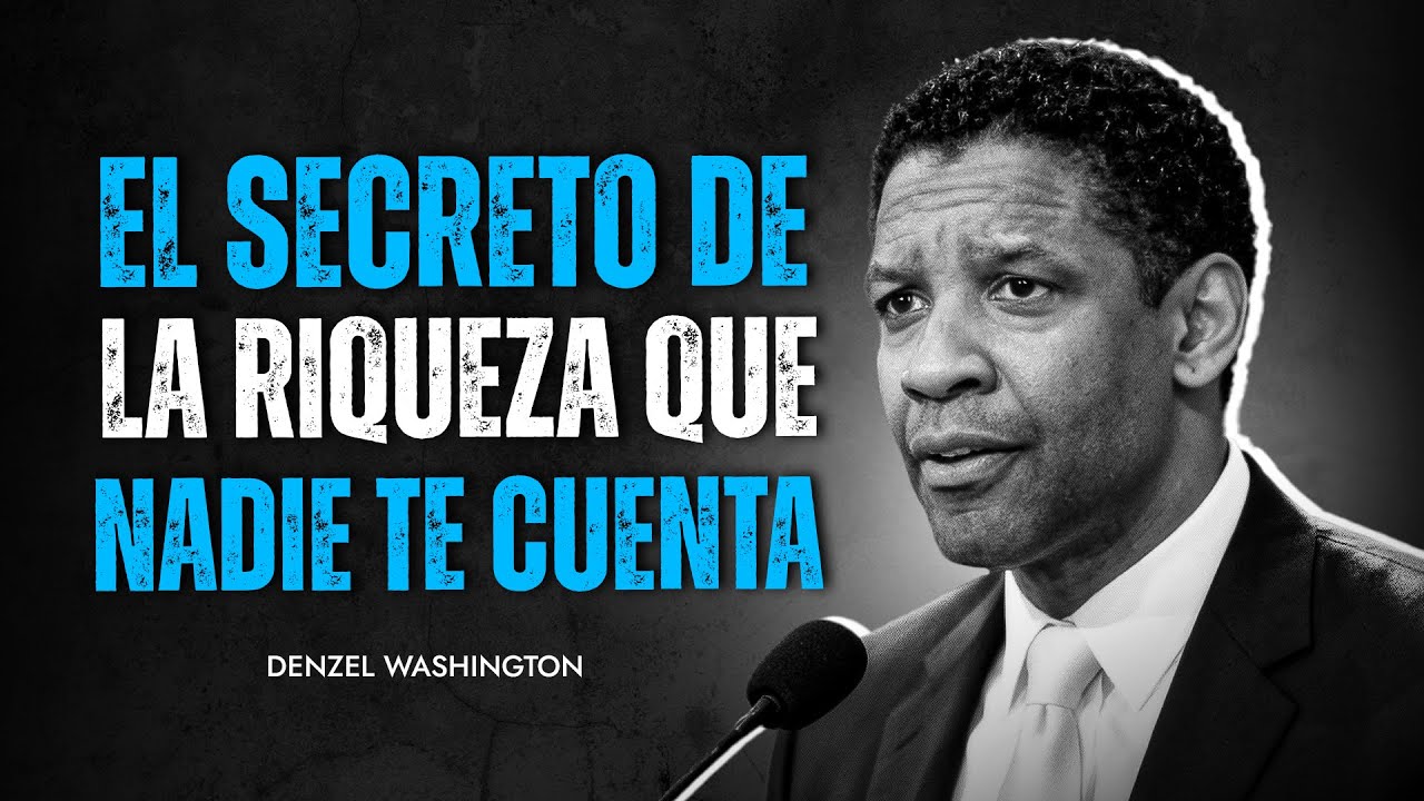 El SECRETO de la Riqueza que Nadie Te Cuenta | Denzel Washington