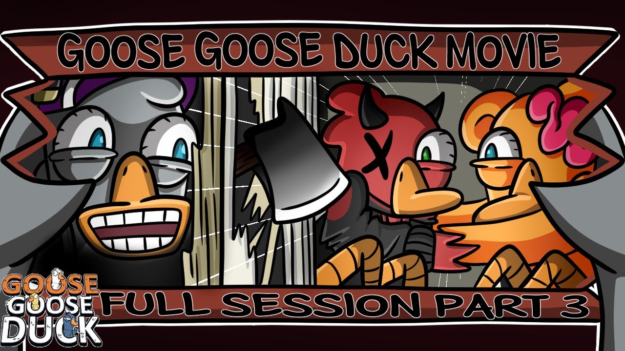 *FULL SESSION* GOOSE GOOSE DUCK MOVIE, PART 3! | Goose Goose Duck (ft. Cartoonz, Squirrel, & More)