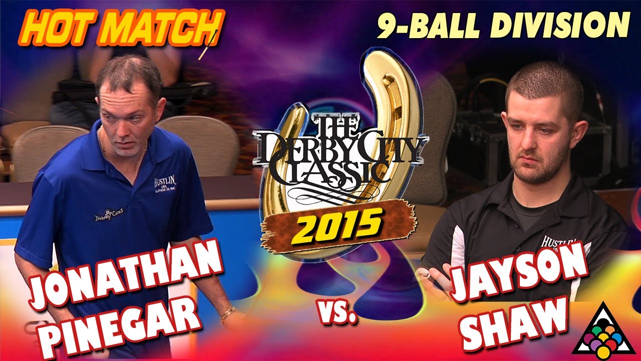 ГОРЯЧИЙ МАТЧ: Джонатан ПИНЕГАР против Джейсона ШОУ — 2015 DERBY CLASSIC 9-BALL DIVISION
