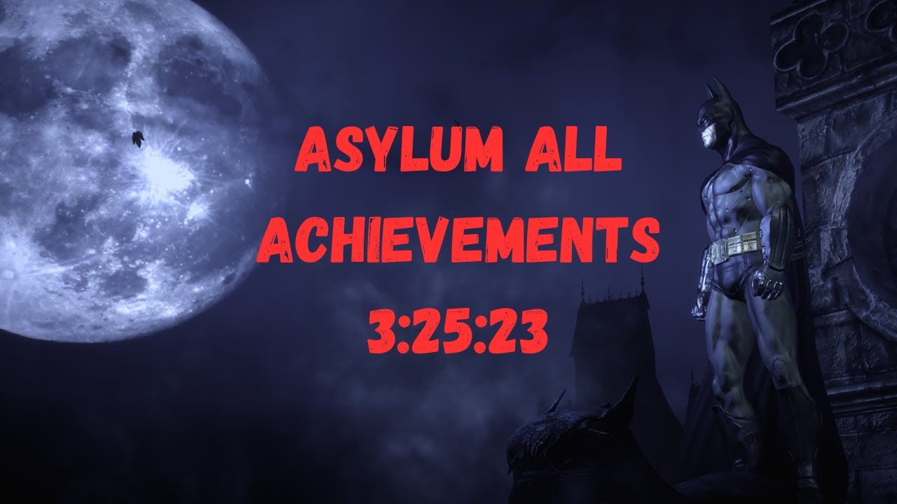 Batman: Arkham Asylum All Achievements Speedrun in 3:25:23 (PB & Former World Record)