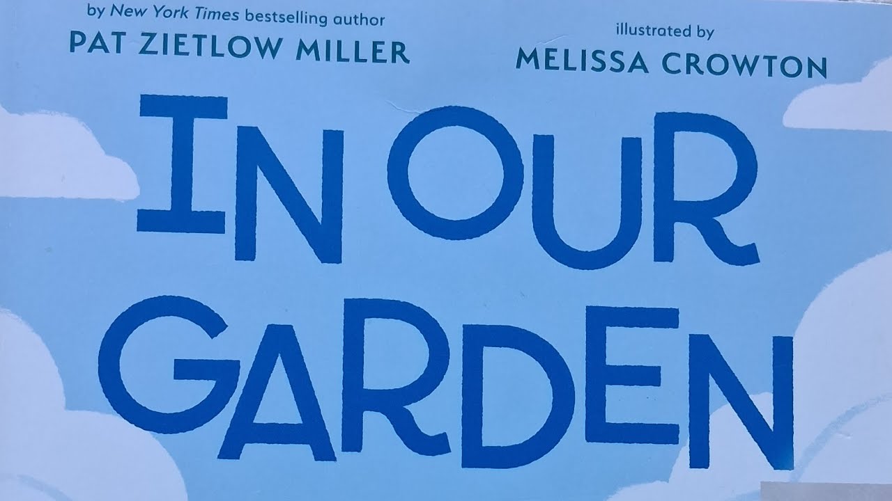 In Our Garden by Pat Zietlow Miller