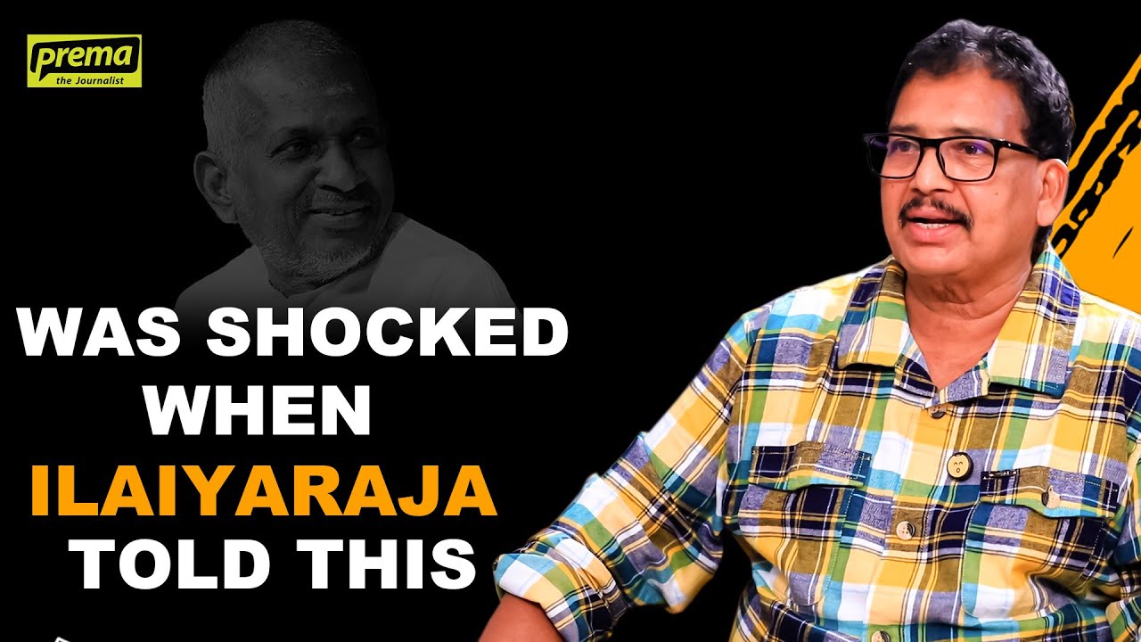 Was shocked when Ilaiyaraaja told this