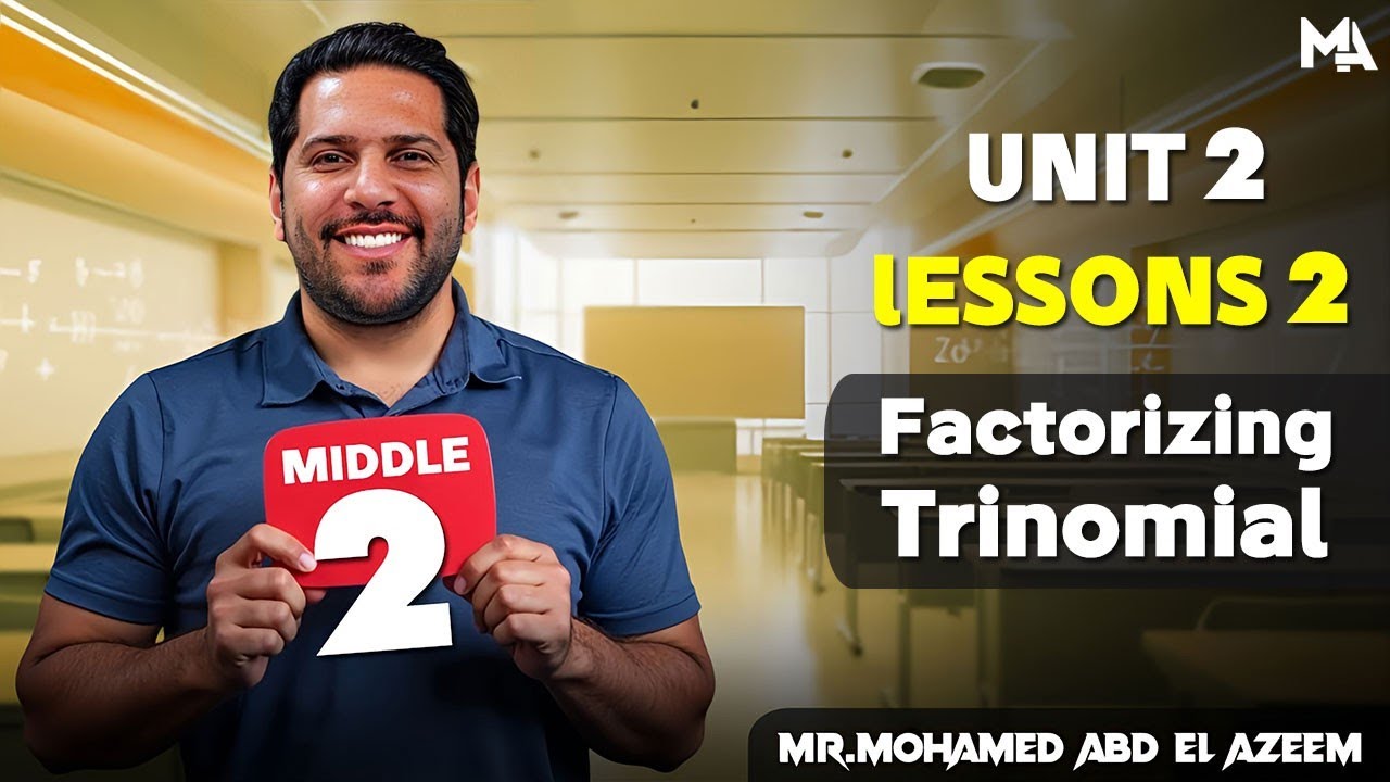 Math | Middle 2 | Unit 2 |  Lesson 2 | Factorizing Trinomial 