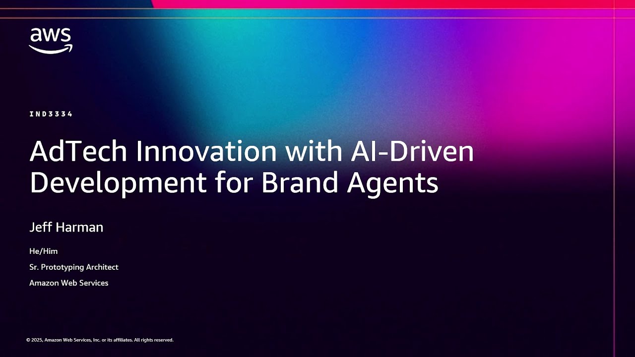 AWS re:Invent 2025 - AdTech Innovation with AI-Driven Development for Brand Agents (IND3334)