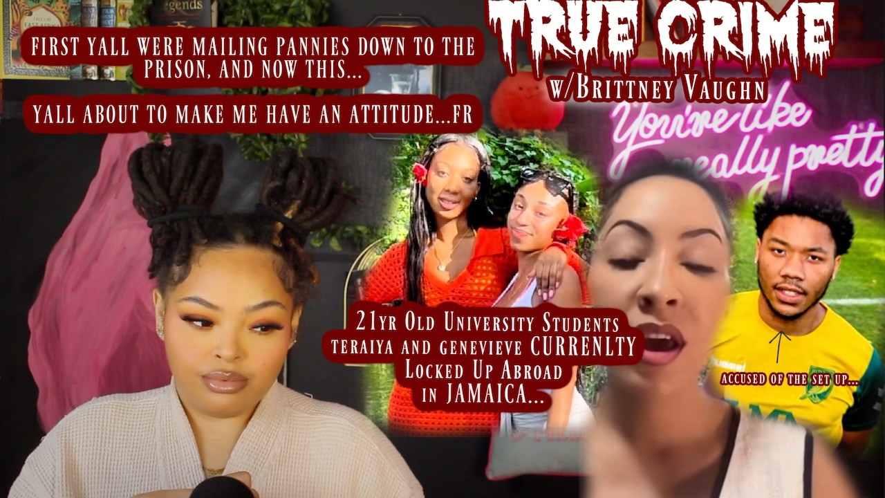 Teraiya and Genevieve Stuck in Jamaica | True Crime w/Brittney Vaughn