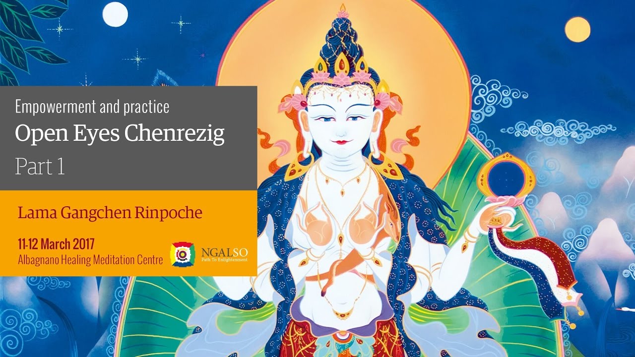 1/2 - Open Eyes Chenrezig empowerment and practice with Lama Gangchen Rinpoche