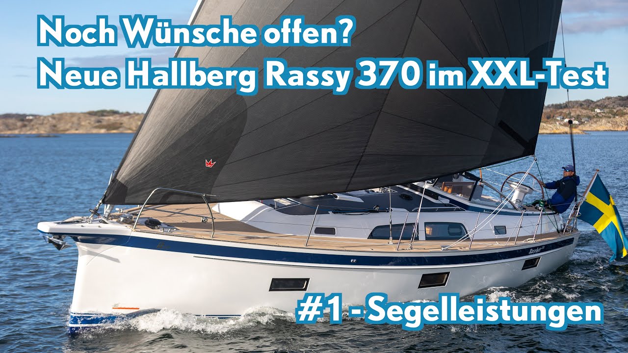 Brandneue Hallberg Rassy 370 im XXL-Test! #1 - Segelleistungen