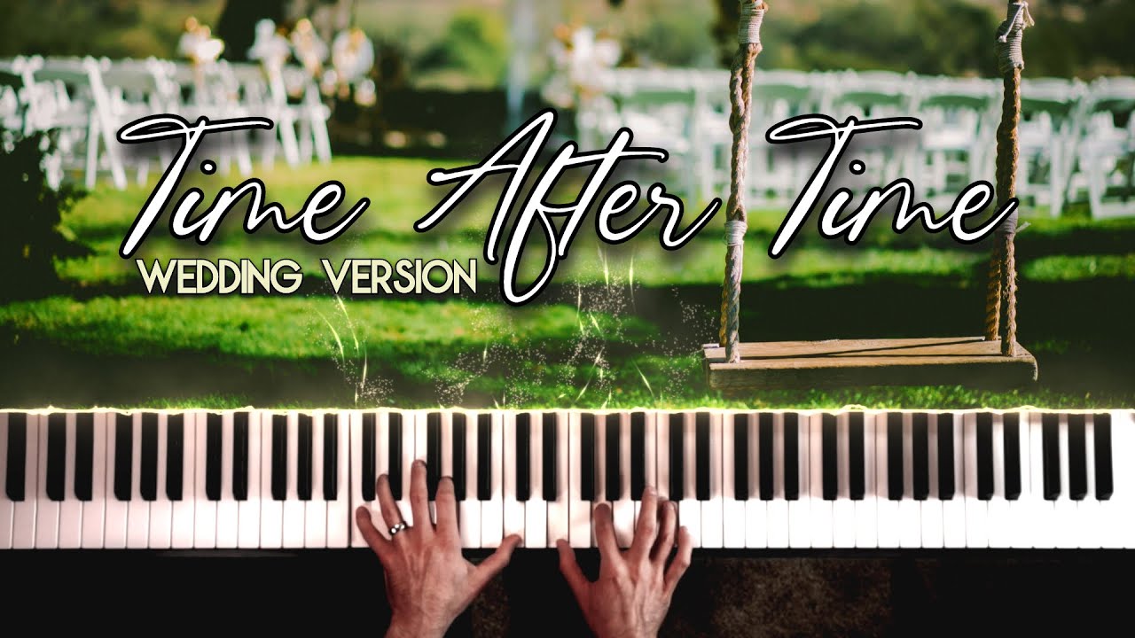 Time After Time (Wedding Version) - Cyndi Lauper | Piano Cover by The Chillest