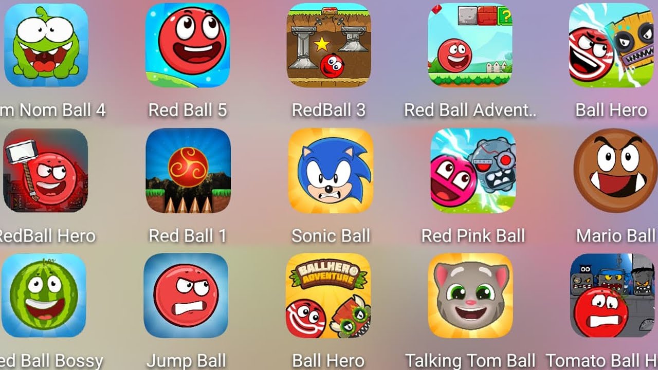 Red Ball Hero,Om Nom Ball,Red Ball 5,Red Ball 4,Red Ball 6,Sonic Ball,Talking Tom Ball,Tomato Ball