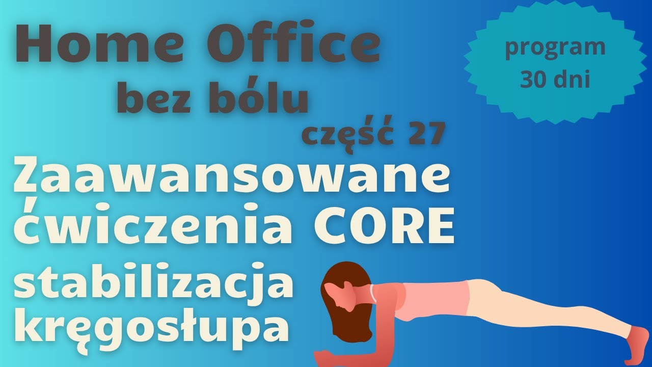 Zaawansowane ćwiczenia CORE – stabilizacja kręgosłupa | część 27/30 programu Home Office bez bólu