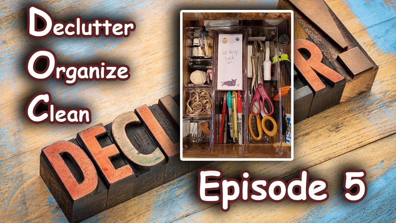 D.O.C (Declutter. Organize. Clean) - Episode 5