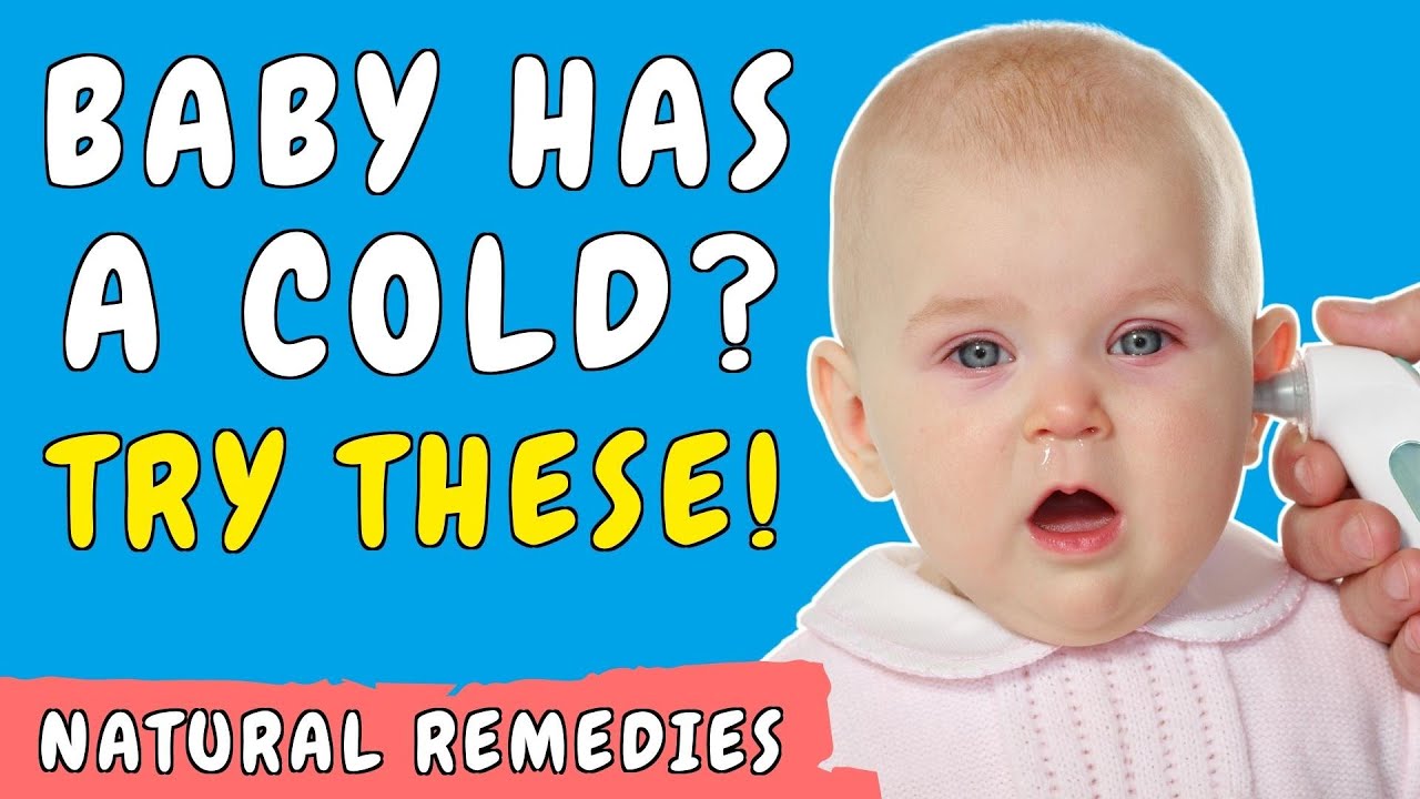How to help a baby with a cold naturally - 10 very effective natural ways to help a baby with a cold