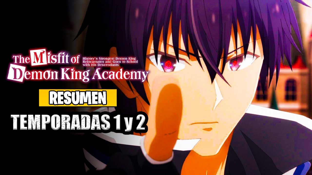 🌟The Misfit Demon King Academy [Resumen] (Temporadas 1 y 2) Maou Gakuin No Futekigosha