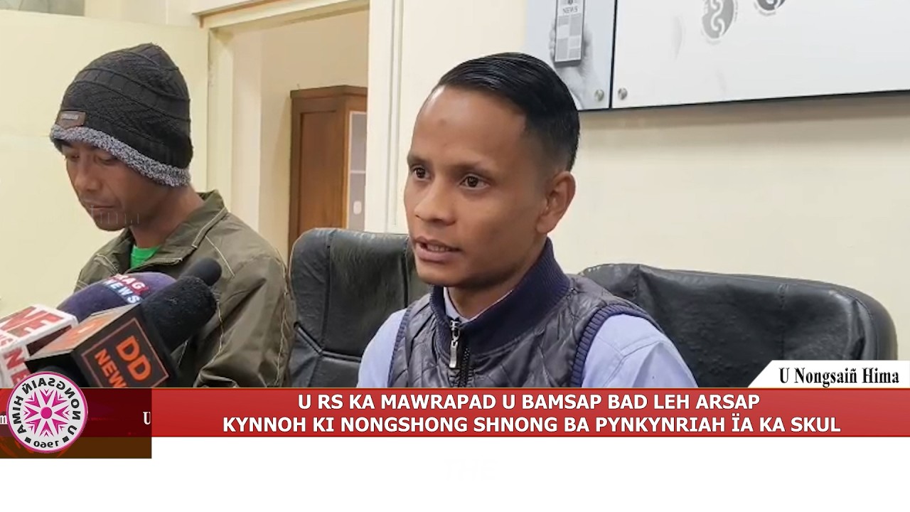 U RS KA MAWRAPAD U BAMSAP BAD LEH ARSAP KYNNOH KI NONGSHONG SHNONG BA PYNKYNRIAH ÏA KA SKUL
