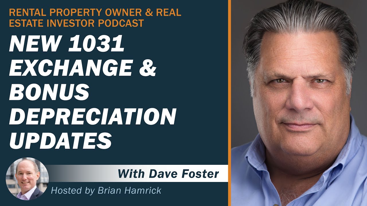 New 1031 Exchange & Bonus Depreciation Updates for 2026 with Dave Foster