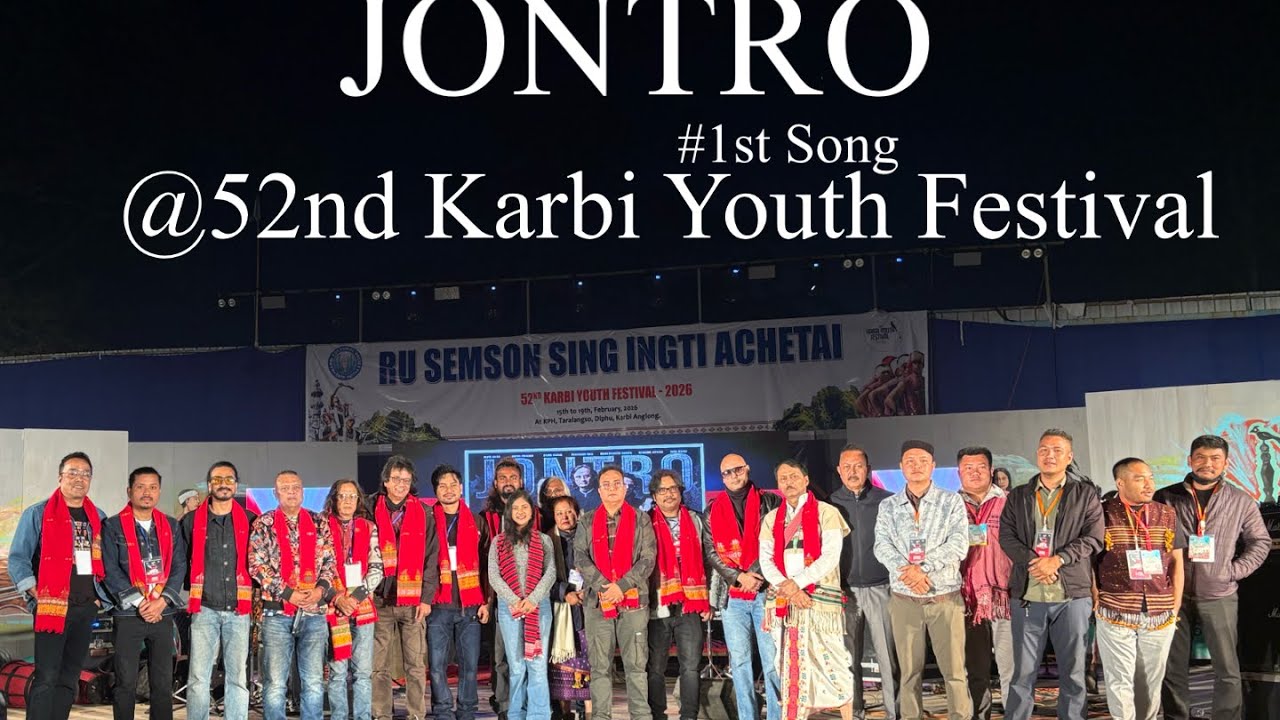 JONTRO #1 MONJAI Song @52nd Karbi Youth Festival 2026