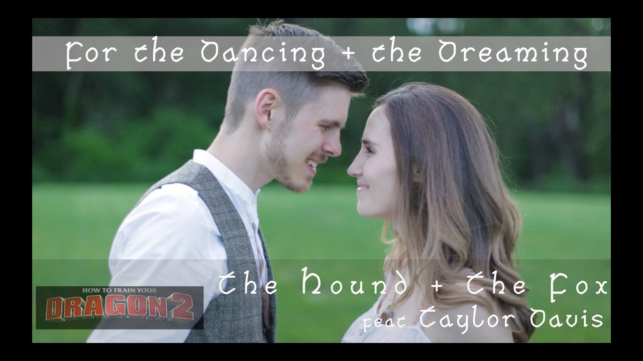 For the Dancing and the Dreaming - How to Train Your Dragon 2 (feat. Taylor Davis)