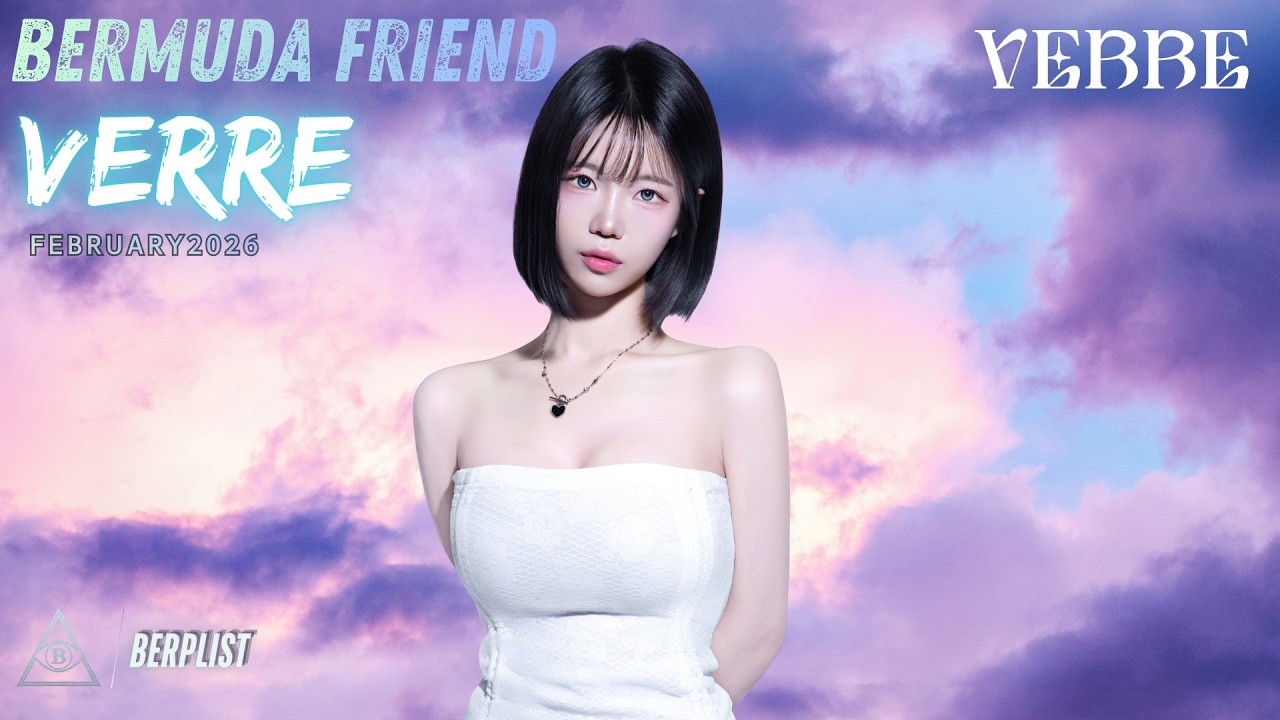 [BERPLIST] 버친소! 버뮤다의 친구들을 소개합니다! VERRE MIXSET｜CLUB BERMUDA DJ LIVE｜VERRE BERPLIST