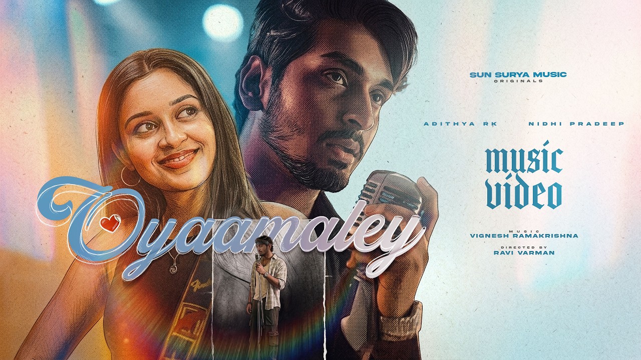 Oyaamaley - Music Video | Adithya RK | Vignesh Ramakrishna | Ravi Varman | #SunSuryaMusicOriginals