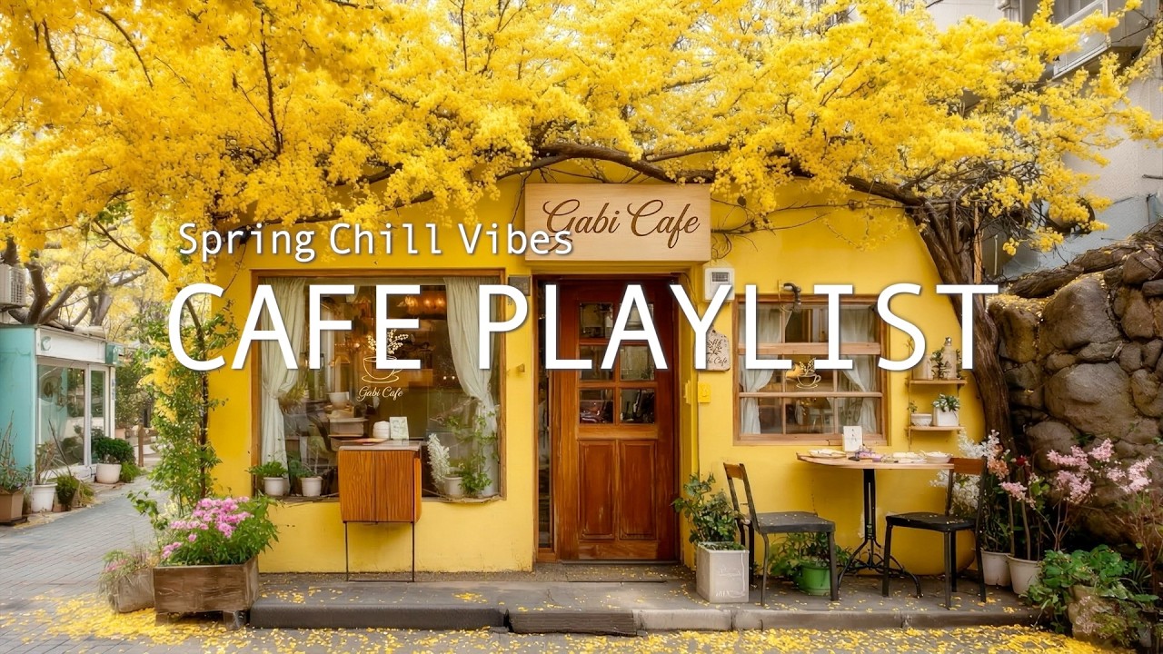 Cafe Playlist 하루 종일 틀어두기 좋은 부드러운 팝송 에센셜 🌼 Spring Chill Vibes | 카페매장음악