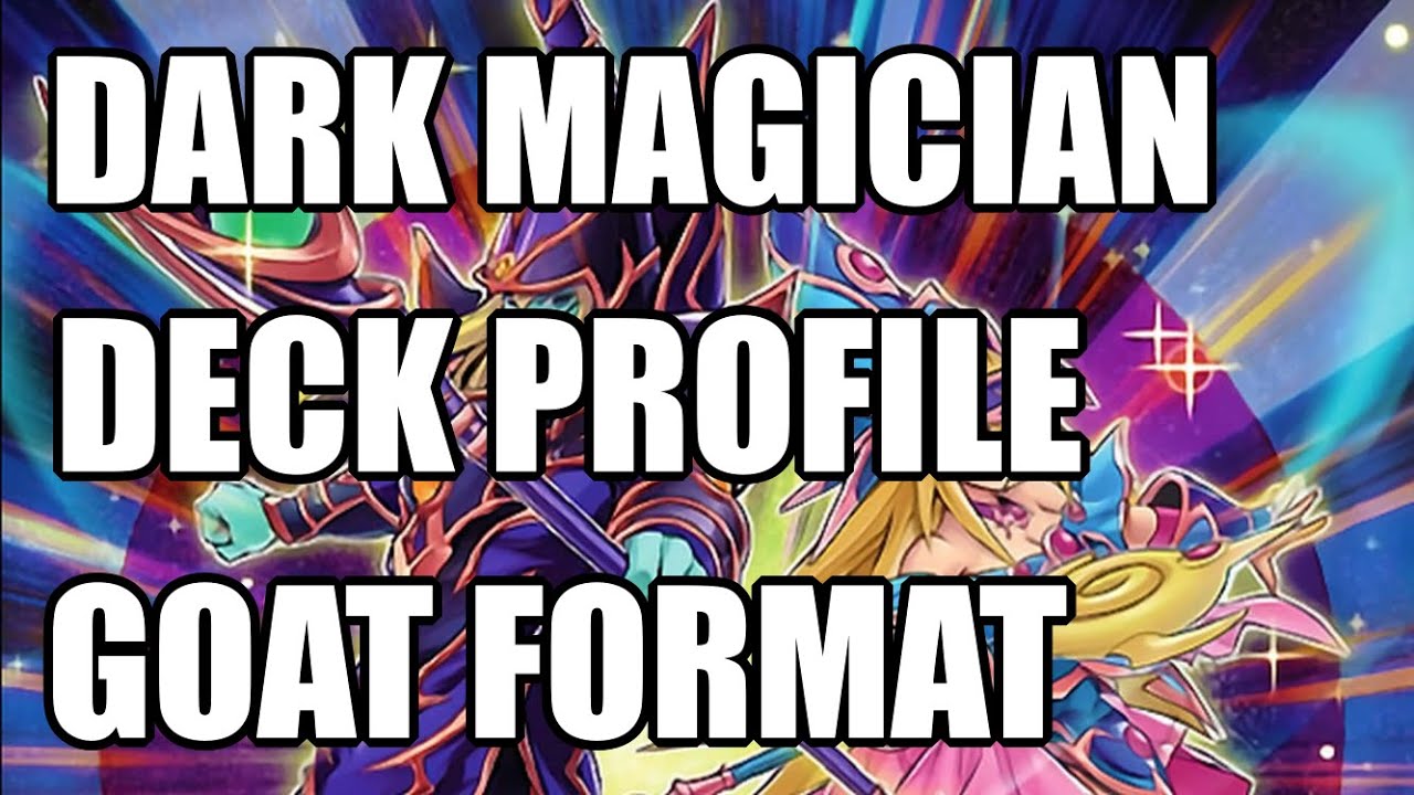 YuGiOh Deck Profile - Dark Magician (Goat Format)