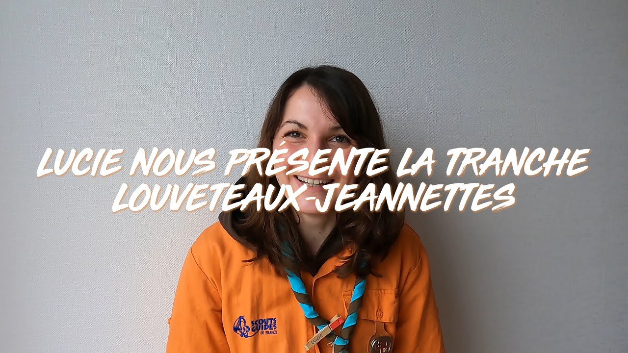 La mission de chef/cheftaine Louveteaux-Jeannettes vue par Lucie