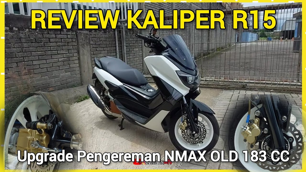 REVIEW KALIPER YAMAHA R15 DI NMAX OLD - MOTOVLOG
