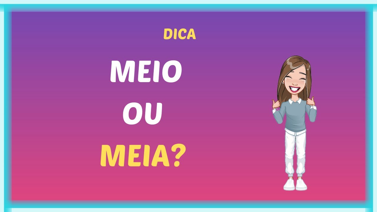 Meio ou meia?