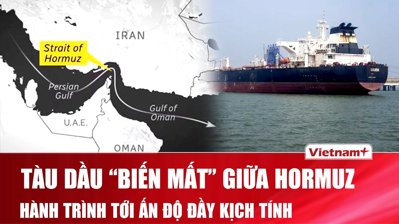 Kịch tính hành trình bí mật của tàu dầu đầu tiên vượt eo biển Hormuz cập cảng Ấn Độ