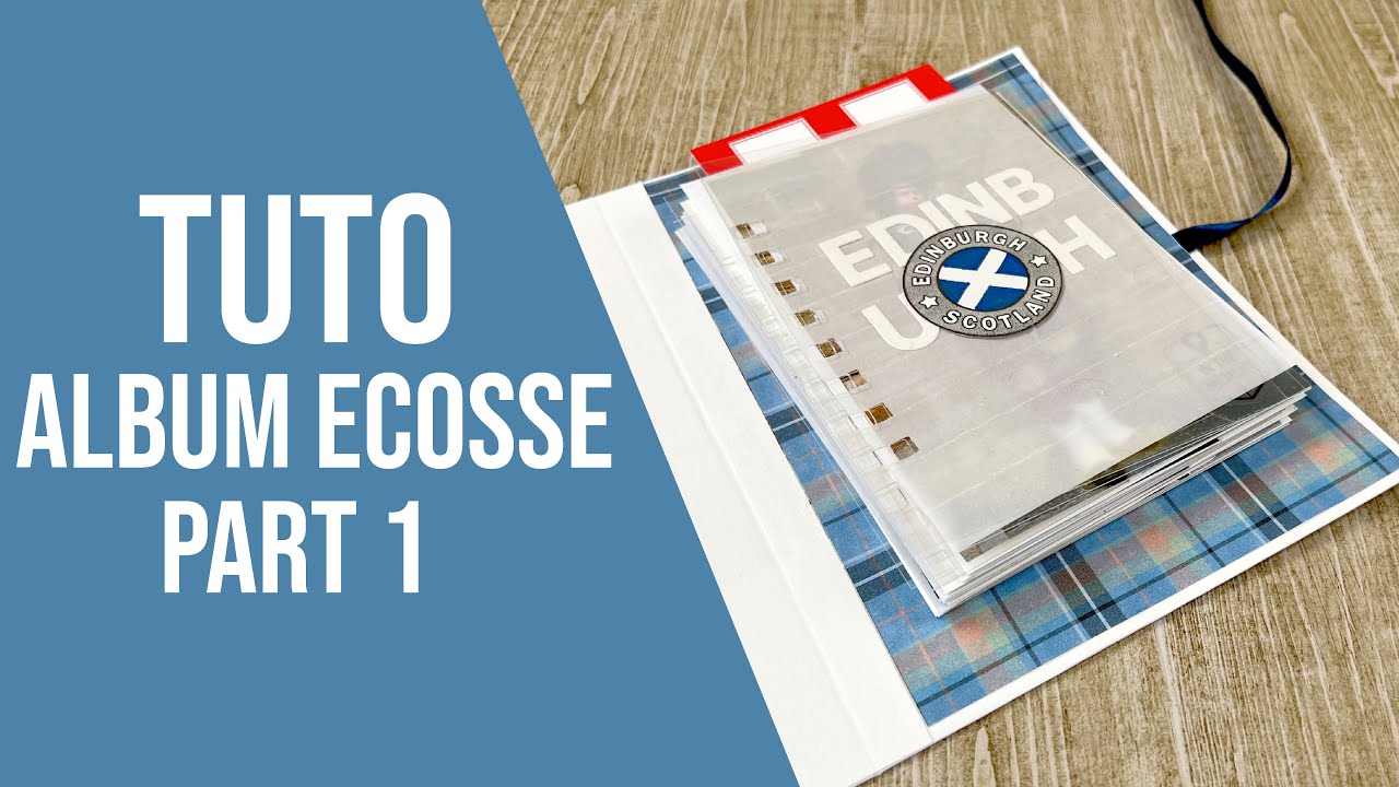 SCRAPBOOKING { TUTO } Album ECOSSE pour GRANDES PHOTOS avec la CINCH