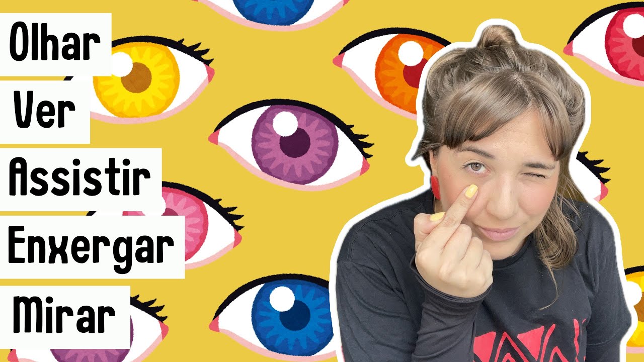 OLHAR, VER, ENXERGAR, ASSISTIR e MIRAR: qual a diferença em português? 👀 | Brasileirices