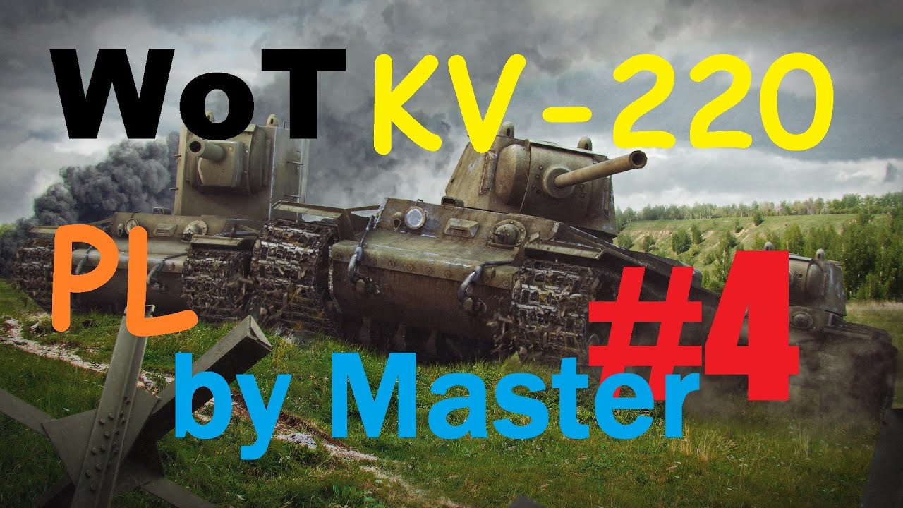 WoT KV-220 PL #4 Święta Dolina [by Master] KW-220