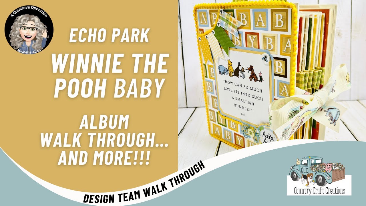 Country Craft Creations Design Team Walk Through, Winnie the Pooh Baby Album, AND MORE!