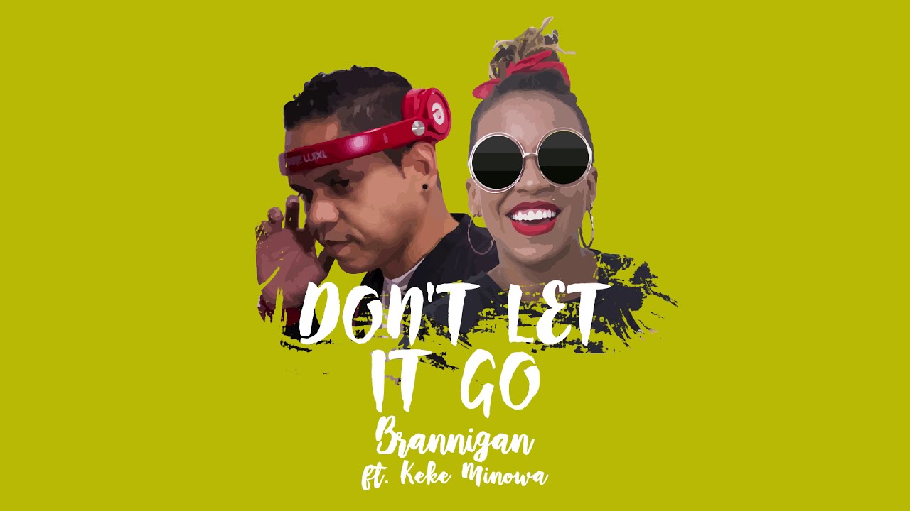 Brannigan - Don't Let It Go Ft. Keke Minowa (Video Lyrics Oficial) | Prod. Brannigan