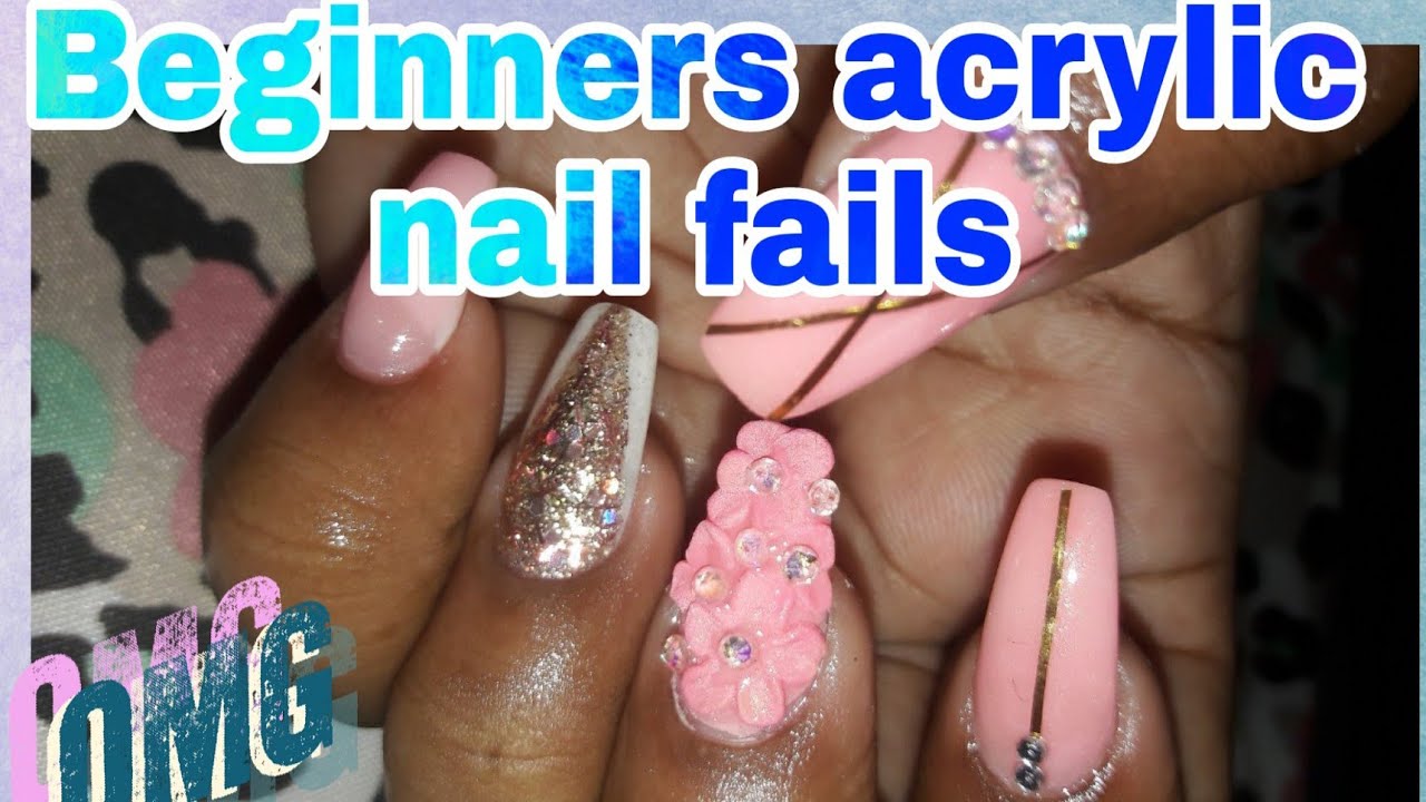 Beginner Acrylic nail fails