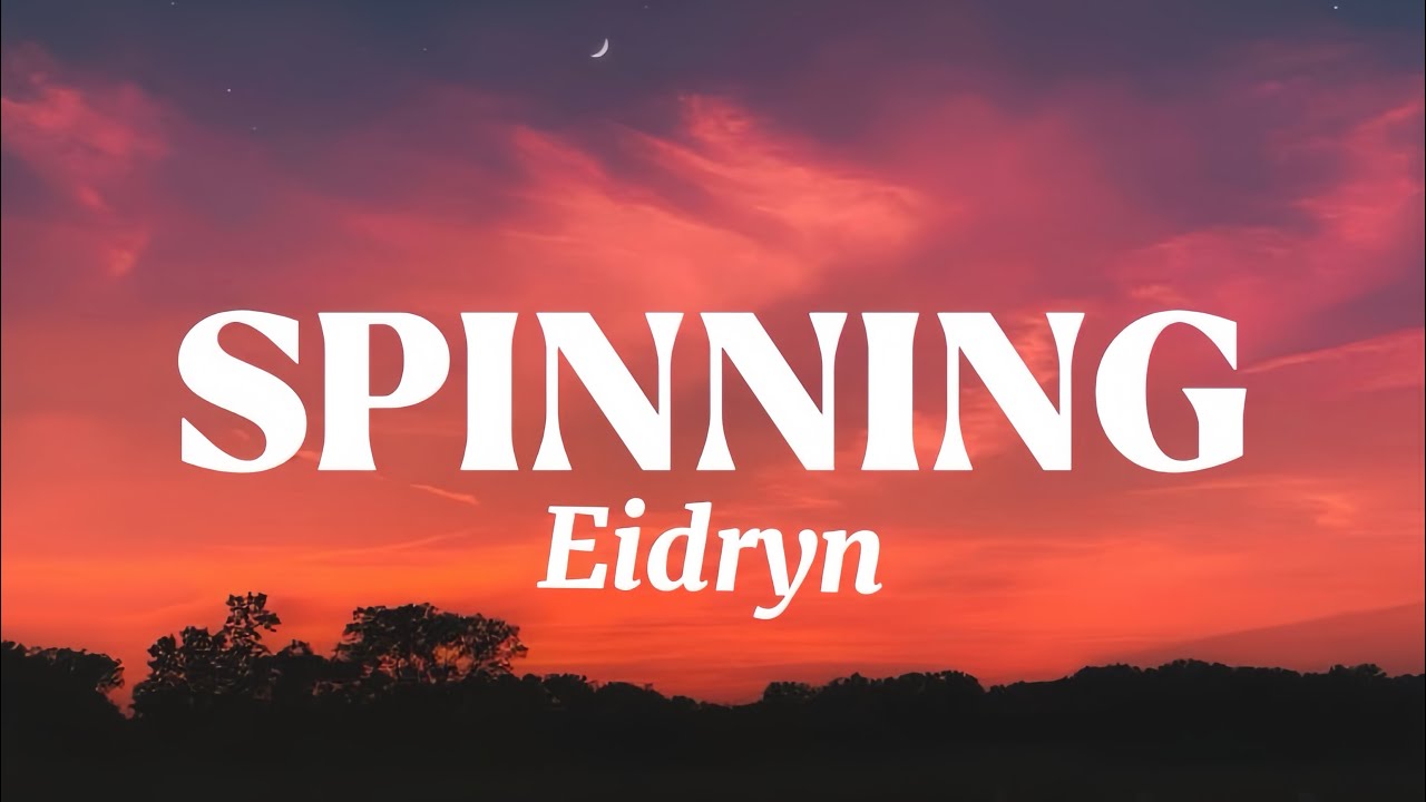 Eidryn - Spinning (Official lyrics video)
