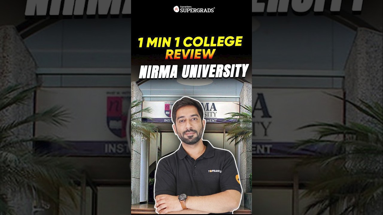 1 Minute Review: All About Nirma University: Campus, IPM Course, Fees, Events & Placements | 