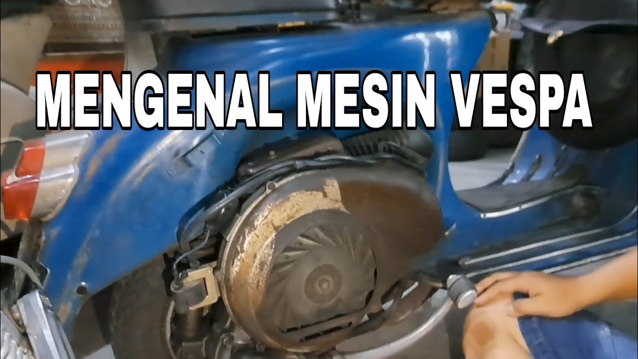 Mengenal Mesin Vespa
