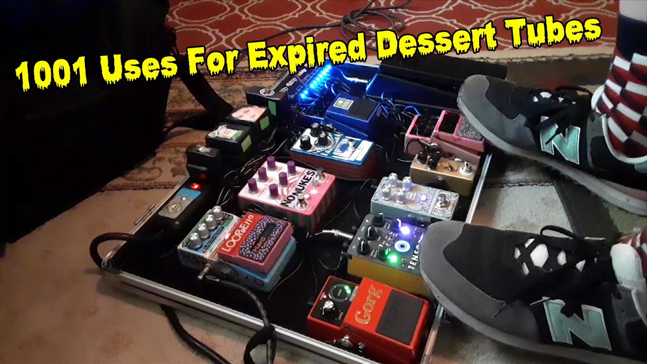 1001 Uses For Expired Dessert Tubes [Guitar Pedal Improv]