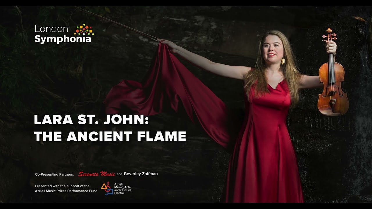 London Symphonia - LARA ST. JOHN: The Ancient Flame
