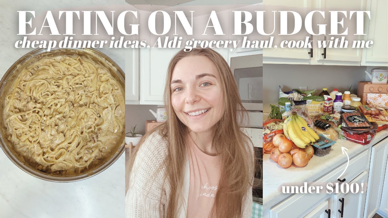 EATING ON A BUDGET // budget-friendly dinner ideas, Aldi grocery haul, cook with me