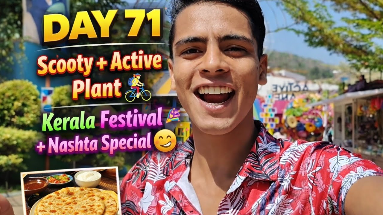 Day 71 | Scooty Se Duty 🚀 | Active Plant Reopen | Kerala Festival Vibes + Aalu Paratha Special 😋