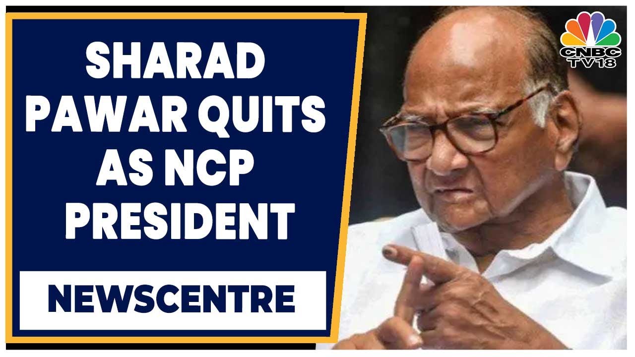 Sharad Pawar Quits As President Of The NCP, What's Next For The Party | Newsentre | CNBC-TV18