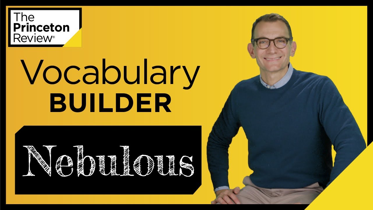 Vocabulary Builder: Nebulous | Words Series | The Princeton Review