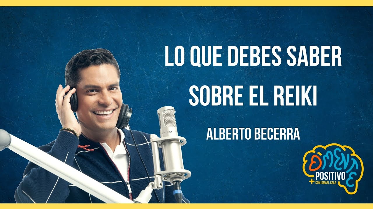 #DmentePositivo | Lo que debes saber sobre el Reiki, con Alberto Becerra