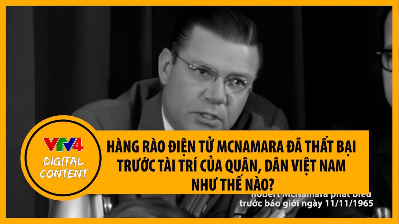 Hàng rào điện tử McNamara đã thất bại trước tài trí của quân, dân Việt Nam như thế nào? | VTV4