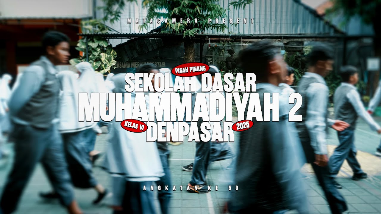 PISAH KENANG KELAS VI ANGKATAN 50 - SD MUHAMMADIYAH 2 DENPASAR TAHUN AJARAN 2024/2025