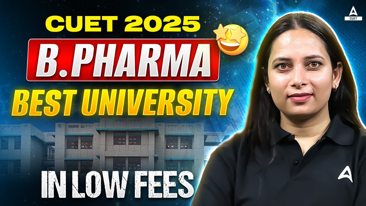 CUET 2025 All About B Pharma Course 🔥Top Universities Best Career Option and Placements
