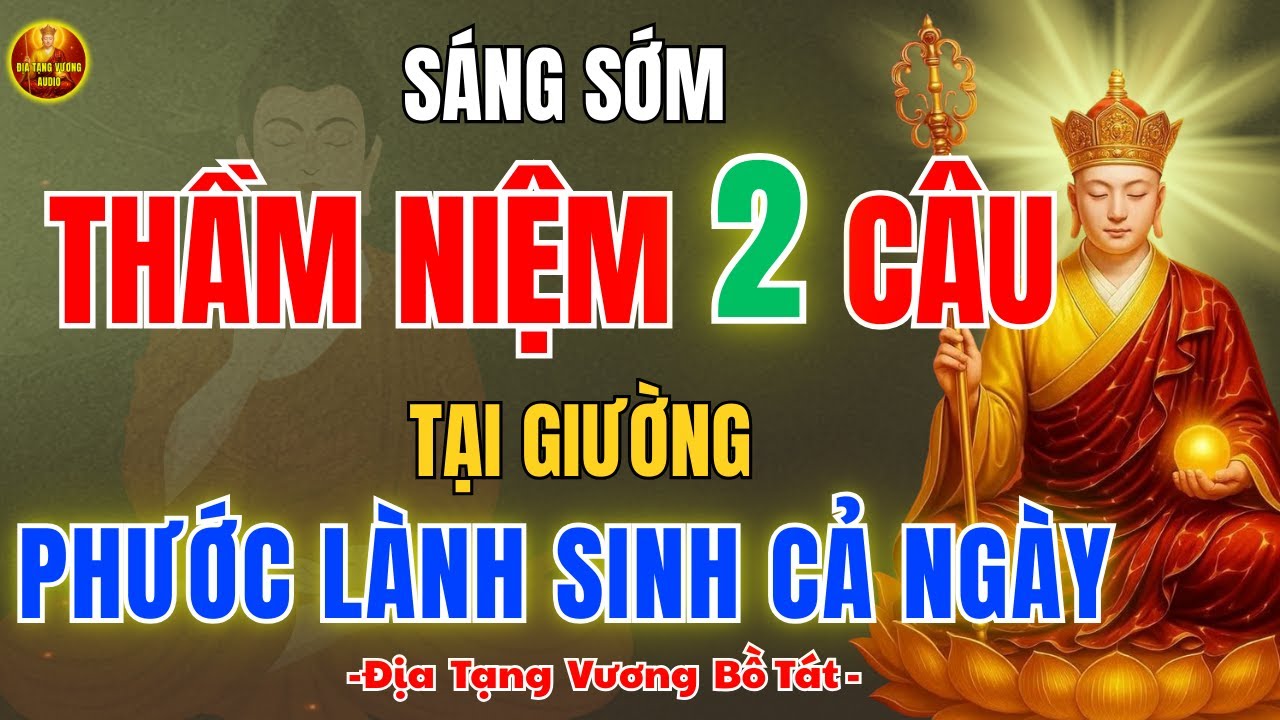 Địa Tạng Vương Dạy 5H Sáng Sớm Niệm 2 Câu Này 🙏 Cầu Bình An Được Bình An, Cầu Phước Được Phước