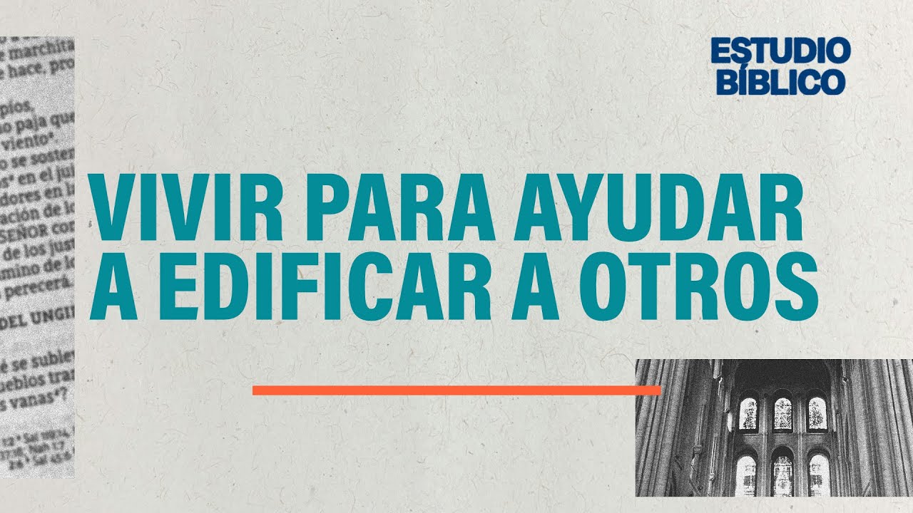 Romanos 15 |  Vivir para ayudar y edificar a otro | Danilo y Gloriana Montero